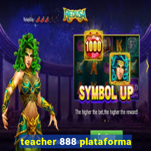 teacher 888 plataforma